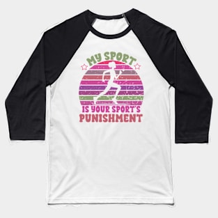 My Sport Is Your Sport's Punishment Baseball T-Shirt